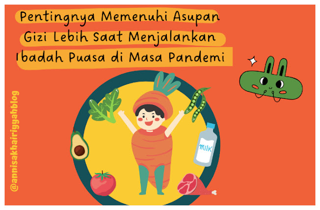 Pentingnya Memenuhi Asupan Gizi Lebih Saat Menjalankan Ibadah Puasa di Masa Pandemi